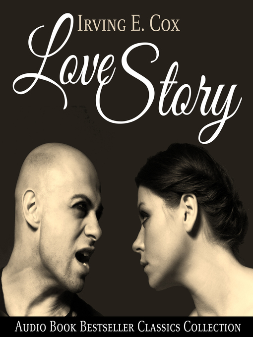 Title details for Love Story by Irving E. Cox - Available